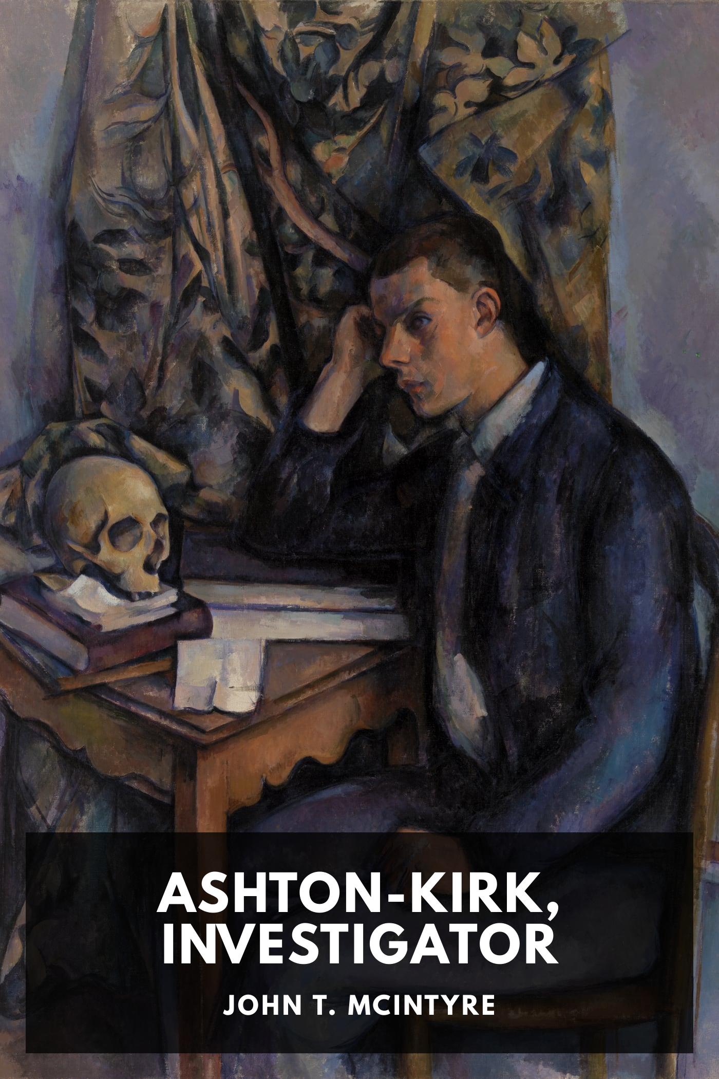 Ashton-Kirk, Investigator - John T. McIntyre